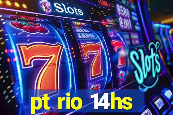 pt rio 14hs